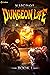 Dungeon Life: An Isekai LitRPG