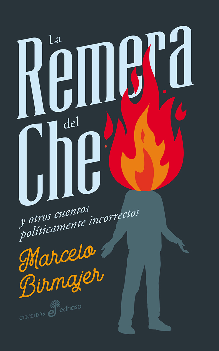 La remera del Che y otros cuentos políticamente incorrectos (Paperback)