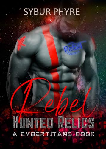 Rebel (Hunted Relics, #6)
