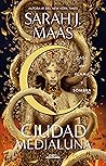 Book cover for Casa de flama y sombra (Ciudad Medialuna, #3)