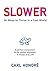 SLOWER: 50 Ways To Thrive I...