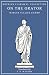 On the Orator: Latin and English Parallel Translation (Hopkins Classical Collection)