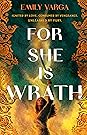 For She Is Wrath by Emily  Varga