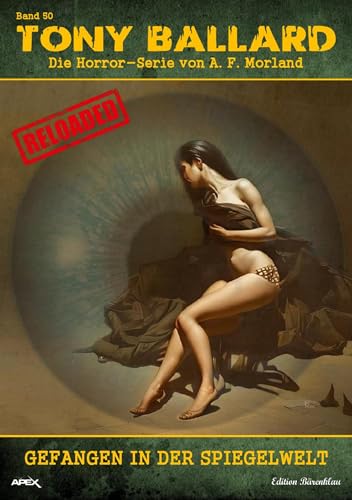 Tony Ballard - Reloaded, Band 50: Gefangen in der Spiegelwelt: Die große Horror-Serie! (German Edition)