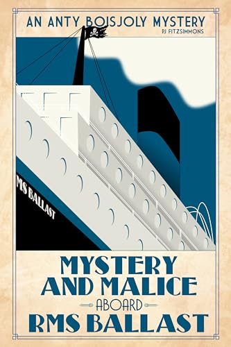 Mystery and Malice aboard RMS Ballast (Anty Boisjoly Mysteries #8)