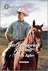 Her Temporary Cowboy by Tanya Agler