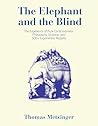 The Elephant and the Blind: The Experience of Pure Consciousness: Philosophy, Science, and 500+ Experiential Reports