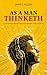 As A Man Thinketh: Illustrated Wisdom for Self-Mastery and Growth