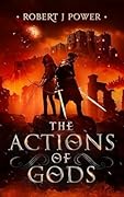 The Actions of Gods (Spark City Cycle, #4)