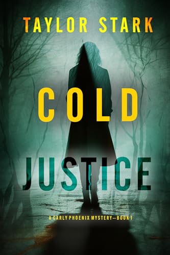 Cold Justice (Carly Phoenix FBI Suspense Thriller, #1)