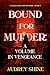 Bound for Murder: A Volume ...