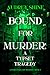 Bound for Murder: A Typeset...