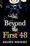 Beyond the First 48