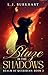 A Blaze in the Shadows (Rea...