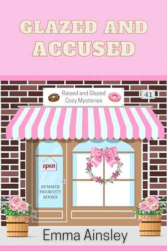 Glazed and Accused (Raised and Glazed Cozy Mysteries Book 41)