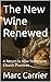 The New Wine Renewed: A Ret...