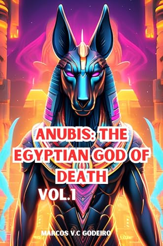 Anubis: The Egyptian God of Death (Kindle Edition)