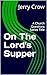 On The Lord's Supper: A Chu...