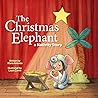 The Christmas Elephant by Maria  Antonia