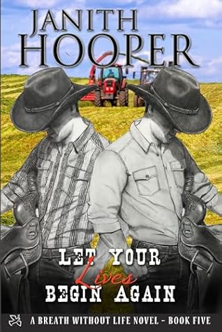 Let Your Lives Begin Again (A Breath Without Life Novel Book 5)