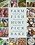 Farm Fish Hunt Pick Bake by Richard  Perkins