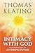 Intimacy with God: An Introduction to Centering Prayer