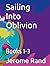 Sailing Into Oblivion Childrens Books 1-3 by Jerome A Rand
