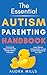 The Essential Autism Parent...