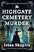 The Highgate Cemetery Murder A completely gripping and addictive historical mystery (A Tate and Bell Mystery) by Irina Shapiro