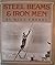 Steel Beams & Iron Men