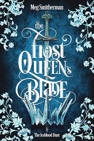 The Frost Queen's Blade (The Iceblood Duet, #1)