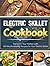 Electric Skillet Cookbook by Lydia Fowler