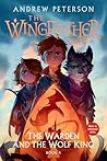 The Warden and the Wolf King by Andrew       Peterson