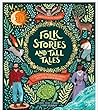 North American Folklore: Folk Stories and Tall Tales: A Treasury of Traditional Stories From Across North America