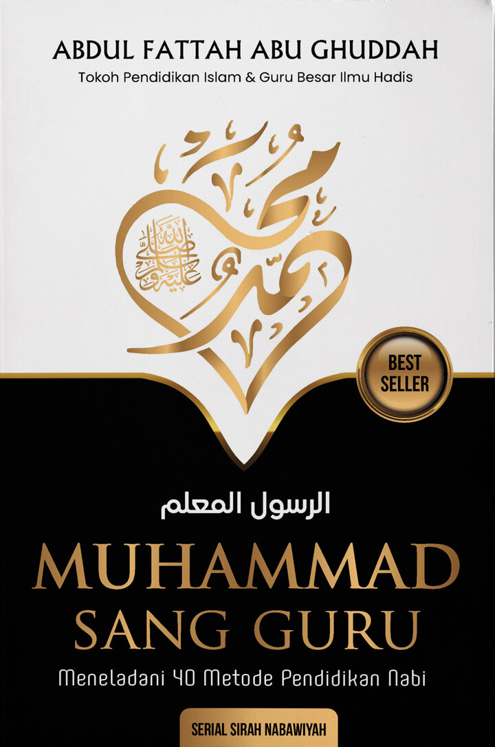 Muhammad Sang Guru: Meneladani 40 Metode Pendidikan Nabi (Paperback)