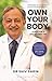 Own Your Body: A Doctor's L...