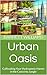 Urban Oasis: Cultivating Yo...