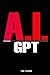 AI Foundations of GPT: Easy To Read Guide Introducing the Foundations Of Generative Pre-trained Transformers 'GPT' and AI