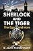 Sherlock and the Tiger: The...
