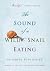 The Sound of a Wild Snail Eating