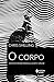 O CORPO