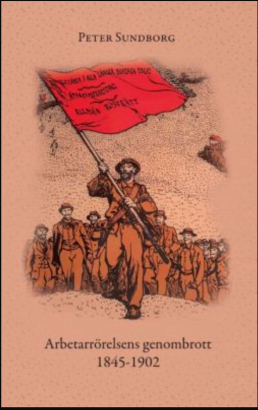 Arbetarrörelsens genombrott i Sverige 1845-1902 (Paperback)