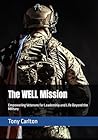 The WELL Mission: Empowering Veterans for Leadership and Life Beyond the Military (Tactical Athlete Performance)