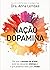 Nação dopamina: Por que o excesso de prazer está nos deixando infelizes e o que podemos fazer para mudar