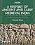 A History of Ancient and Early Medieval India, From the Stone Age to the 12th Century by Upendra Singh, 2nd Edition
