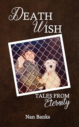 Death Wish: Tales from Eternity (Kindle Edition)