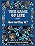 The Game of Life and How to Play It