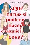 ¿Qué harías si pudieras hacer cualquier cosa?  (¿Qué harías si...?, #1)