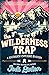The Wilderness Trap (Southw...