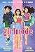Girlmode: A Graphic Novel